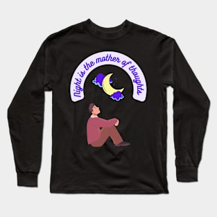 Night is the mother of thoughts Long Sleeve T-Shirt